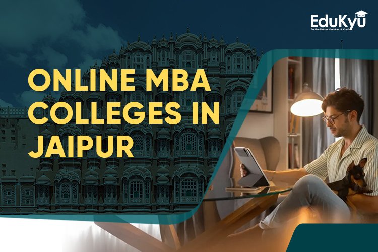 Top Online/Distance MBA Colleges in Jaipur 2025